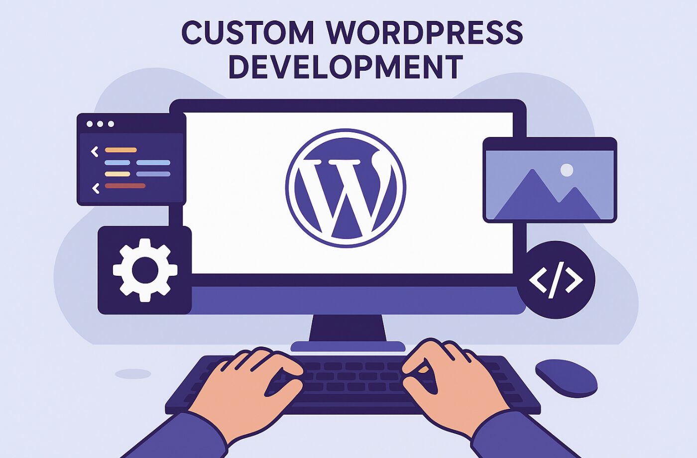 Custom WordPress Development: Build Tailored and Scalable Websites